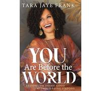 Tara Jaye Frank You Are Before the World (Copertina rigida)