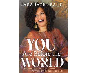 Tara Jaye Frank You Are Before the World (Copertina rigida)