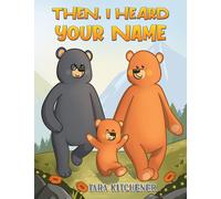 Tara Kitchener Then, I Heard Your Name (Tascabile)