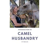 Tara Lea Introduction to Camel Husbandry (Tascabile)