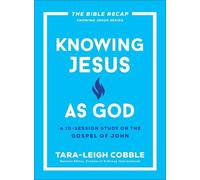 Tara-Leigh Cobble Knowing Jesus as God (Tascabile)