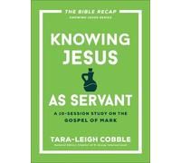 Tara-Leigh Cobble Knowing Jesus as Servant (Tascabile)
