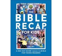 Tara-Leigh Cobble The Bible Recap for Kids (Tascabile)