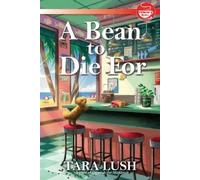 Tara Lush A Bean to Die For (Copertina rigida)