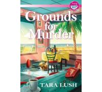 Tara Lush Grounds for Murder (Copertina rigida)