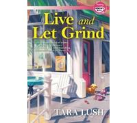 Tara Lush Live and Let Grind (Copertina rigida)