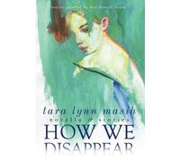 Tara Lynn Masih How We Disappear (Copertina rigida)