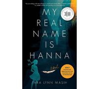 Tara Lynn Masih My Real Name is Hanna (Tascabile)