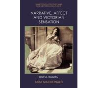 Tara MacDonald Narrative, Affect and Victorian Sensation (Copertina rigida)