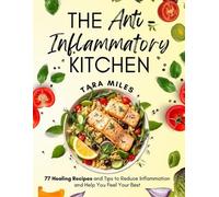 Tara Miles The Anti-Inflammatory Kitchen (Tascabile)