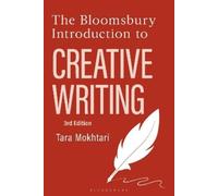 Tara Mokhtari The Bloomsbury Introduction to Creative Writing (Tascabile)