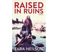 Tara Neilson Raised in Ruins (Tascabile)