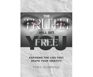 Tara Oldridge The Truth Will Set You Free (Tascabile)