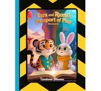 Tara & Rumi’s Passport of Play: Telling Stories and Sharing Experiences