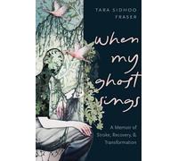 Tara Sidhoo Fraser When My Ghost Sings (Tascabile)