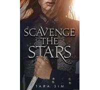 Tara Sim Scavenge the Stars (Tascabile) Scavenge the Stars