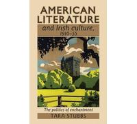 Tara Stubbs American Literature and Irish Culture, 1910-55 (Tascabile)