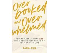 Tara Sun Overbooked and Overwhelmed (Tascabile)