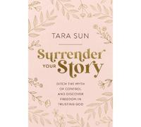 Tara Sun Surrender Your Story (Copertina rigida)
