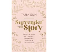 Tara Sun Surrender Your Story (Copertina rigida)