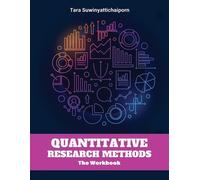 Tara Suwinyattichaiporn Quantitative Research Methods: The Workbook (Tascabile)