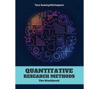 Tara Suwinyattichaiporn Quantitative Research Methods: The Workbook (Tascabile)