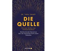 Tara Swart Henn Die Quelle: Wie unser Denken unser Schicksal (Copertina rigida)