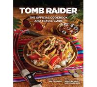 Tara Theoharis Meagan Mari Tomb Raider: The Official Cookbook (Copertina rigida)