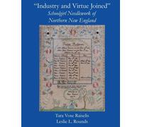 Tara Vose Raise "Industry and Virtue Joined" Schoolgirl Needlework o (Tascabile)