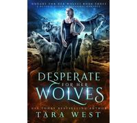 Tara West Desperate for Her Wolves (Tascabile) Hungry for Her Wolves