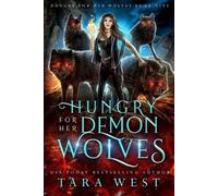 Tara West Hungry for Her Demon Wolves (Tascabile) Hungry for Her Wolves