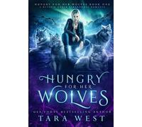 Tara West Hungry for Her Wolves (Tascabile) Hungry for Her Wolves