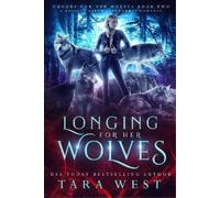 Tara West Longing for Her Wolves (Tascabile) Hungry for Her Wolves