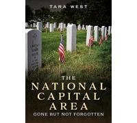 Tara West The National Capital Area (Tascabile) Buried America