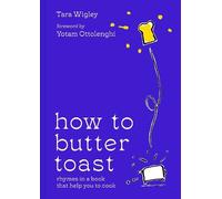 Tara Wigley How to Butter Toast (Copertina rigida)