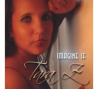 Tara Z - Imagine If
