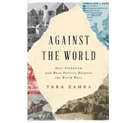 Tara Zahra Against the World (Copertina rigida)