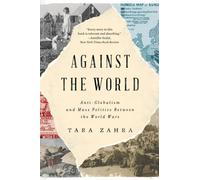 Tara Zahra Against the World (Tascabile)