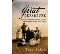 Tara Zahra The Great Departure (Copertina rigida)