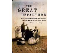 Tara Zahra The Great Departure (Tascabile)