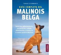 Tarah Schwartz Guía Completa Del Malinois Belga (Tascabile)