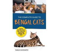 Tarah Schwartz The Complete Guide to Bengal Cats (Copertina rigida)