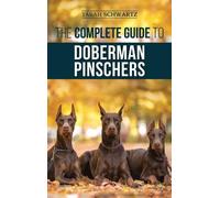 Tarah Schwartz The Complete Guide to Doberman Pinschers (Copertina rigida)