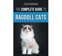 Tarah Schwartz The Complete Guide to Ragdoll Cats (Copertina rigida)