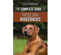Tarah Schwartz The Complete Guide to Rhodesian Ridgebacks (Copertina rigida)