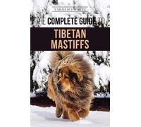 Tarah Schwartz The Complete Guide to the Tibetan Mastiff (Copertina rigida)