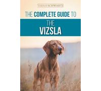 Tarah Schwartz The Complete Guide to the Vizsla (Tascabile)