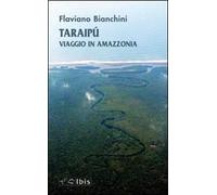 Taraipù. Viaggio in Amazzonia