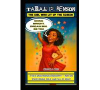 Taraji P. Henson: The Girl Who Lit Up the Screen: A Kid’s Unauthorized Biography - How She Stayed Brave, Bold, and Full of Heart