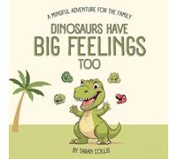 Taran Collis Dinosaurs Have Big Feelings Too (Tascabile)